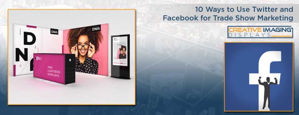 10 Ways to Use Twitter and Facebook for Trade Show Marketing
