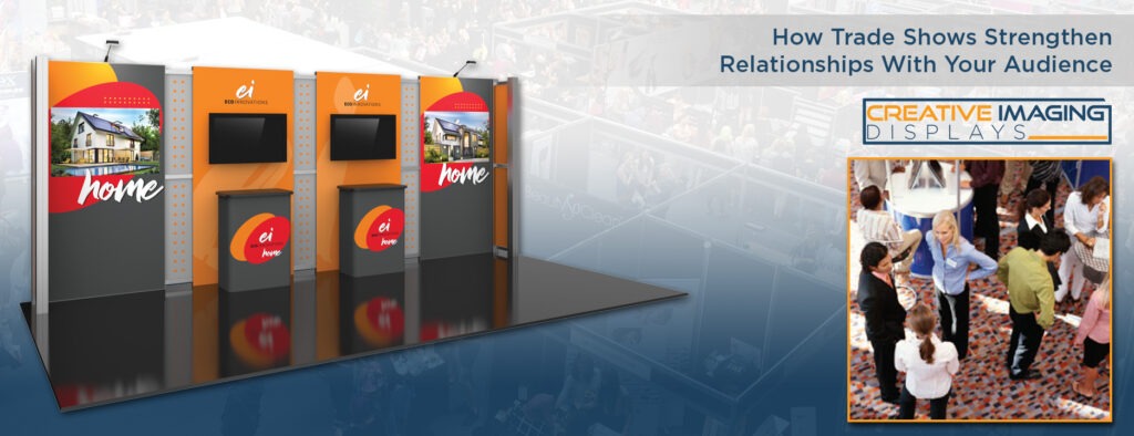 How Trade Shows Strengthen Relationships With Your Audience