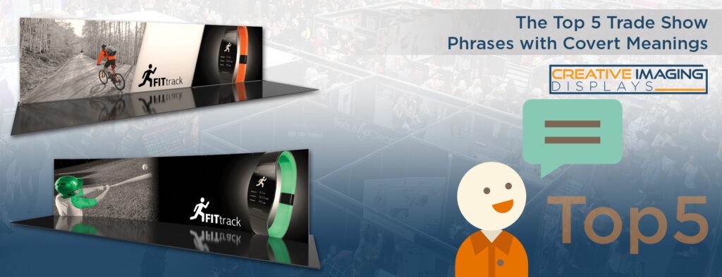 The Top 5 Trade Show Phrases with Covert Meanings