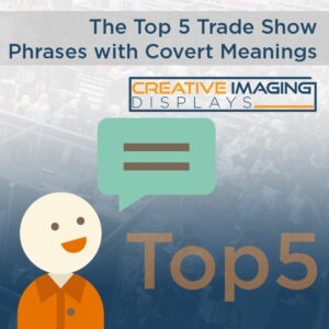 The Top 5 Trade Show Phrases with Covert Meanings Small Thumbnail